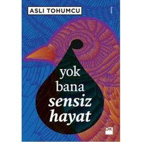 YOK BANA SENSIZ HAYAT - ASLI TOHUMCU