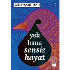 YOK BANA SENSIZ HAYAT - ASLI TOHUMCU