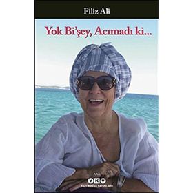 Yok Bi’şey, Acımadı ki… - Filiz Ali