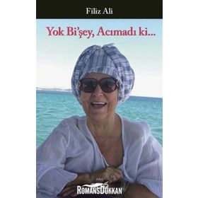 Yok Bi’şey, Acımadı ki… - Filiz Ali