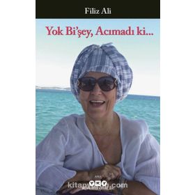 Yok Bi’şey, Acımadı ki… - Filiz Ali
