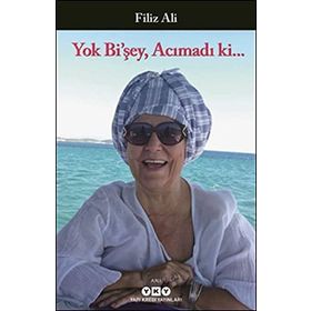 Yok Bi’şey, Acımadı ki… - Filiz Ali