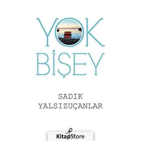 Yok Bişey - Sadık Yalsızuçanlar
