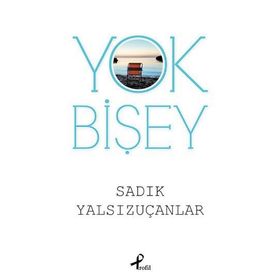 Yok Bişey - Sadık Yalsızuçanlar