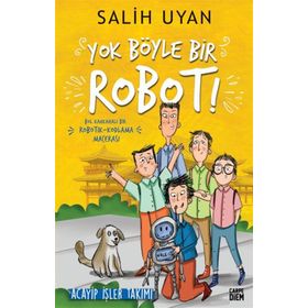 Yok Böyle Bir Robot Acayip İşler Takımı Salih Uyan
