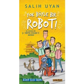 Yok Böyle Bir Robot Acayip İşler Takımı Salih Uyan