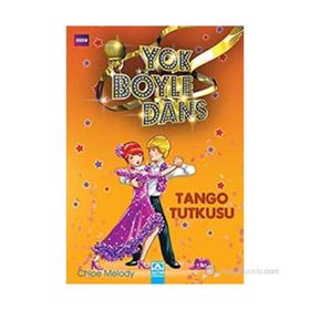YOK BÖYLE DANS TANGO TUTKUSU - CHLOE MELODY