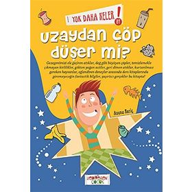 Yok Daha Neler! 09 Uzaydan Çöp Düşer mi? - Asena Meriç