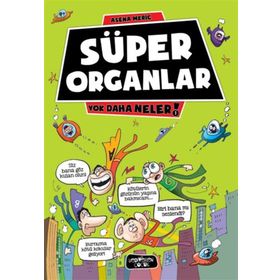 Yok Daha Neler 1 - Süper Organlar Asena Meriç
