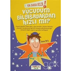 Yok Daha Neler! Vücudum Bilgisayardan Hızlı Mı? - Asena Meriç