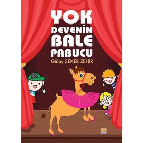 Yok Devenin Bale Pabucu - Gülay Şeker Zehir