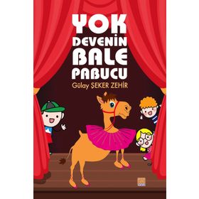 Yok Devenin Bale Pabucu - Gülay Şeker Zehir
