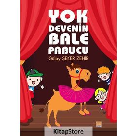 Yok Devenin Bale Pabucu - Gülay Şeker Zehir