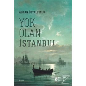 Yok Olan İstanbul - Adnan Özyalçıner