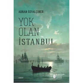 Yok Olan İstanbul - Adnan Özyalçıner