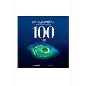 YOK OLMADAN ÖNCE GÖRÜLMESİ GEREKEN 100 YER - BURÇİN ÜNLÜ