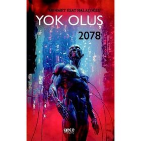 Yok Oluş - 2078 - Mehmet Esat Halaçoğlu