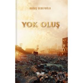 Yok Oluş - Doğuş Sedefoğlu