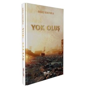 Yok Oluş - Doğuş Sedefoğlu