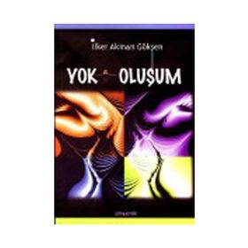 YOK OLUŞUM - İLKER AKMAN GÖKSEN