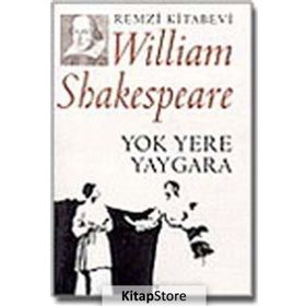 YOK YERE YAYGARA - WILLIAM SHAKESPEARE