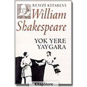 YOK YERE YAYGARA - WILLIAM SHAKESPEARE