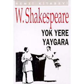 YOK YERE YAYGARA - WILLIAM SHAKESPEARE