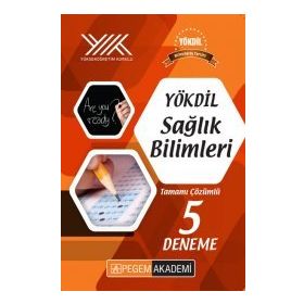YÖKDİL Sağlık Bilimleri Tamamı Çözümlü 5 Deneme - Pegem Akademi Yayınları Komisyon