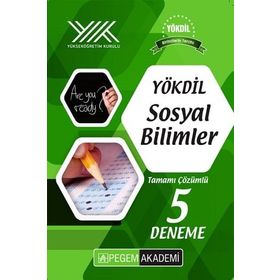 YÖKDİL Sosyal Bilimler Tamamı Çözümlü 5 Deneme - Pegem Akademi Yayınları Komisyon