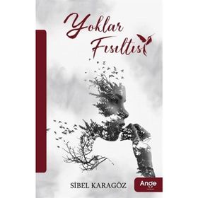 Yoklar Fısıltısı Sibel Karagöz