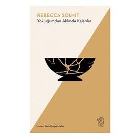 Yokluğumdan Aklımda Kalanlar