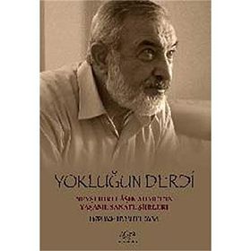 Yokluğun Derdi Nevşehirli Aşık Ahmet’in Yaşamı, Sanatı, Şiirleri - Ali Rıza Kalkan