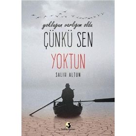 Yokluğun Varlığım Oldu Çünkü Sen Yoktun - Salih Altun