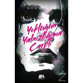 Yokluğun Yalnızlığıma Çarptı - Nur Horus