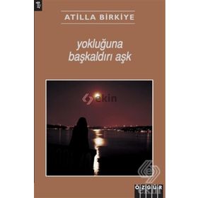 Yokluğuna Başkaldırı Aşk - Atilla Birkiye