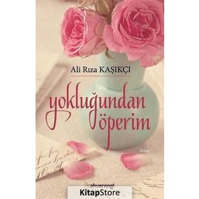 Yokluğundan Öperim - Ali Rıza Kaşıkçı