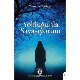 Yokluğunla Savaşıyorum - Yasemin Gökay
