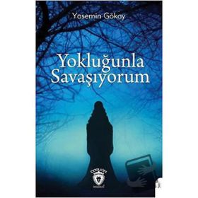 Yokluğunla Savaşıyorum - Yasemin Gökay