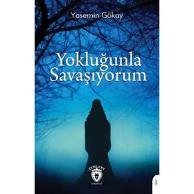 Yokluğunla Savaşıyorum - Yasemin Gökay