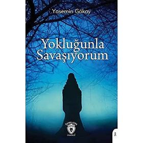 Yokluğunla Savaşıyorum - Yasemin Gökay