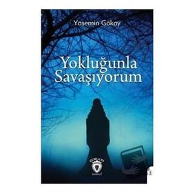 Yokluğunla Savaşıyorum - Yasemin Gökay