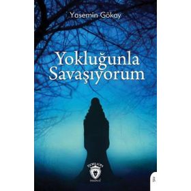 Yokluğunla Savaşıyorum - Yasemin Gökay