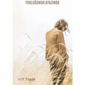 Yokluğunun Ayazında - Arif Topal