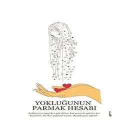 Yokluğunun Parmak Hesabı - Derya İnan