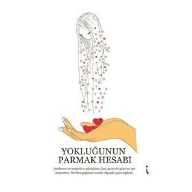 Yokluğunun Parmak Hesabı - Derya İnan