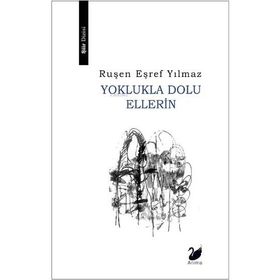 Yoklukla Dolu Ellerin - Ruşen Eşref Yılmaz