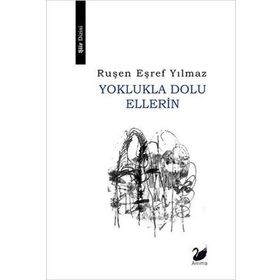 Yoklukla Dolu Ellerin - Ruşen Eşref Yılmaz