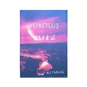 YOKOLUŞ 2012 - ALI TARGAÇ