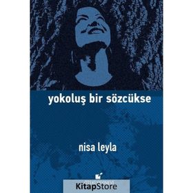 Yokoluş Bir Sözcükse - Nisa Leyla