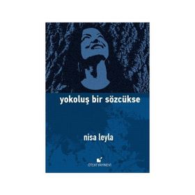 Yokoluş Bir Sözcükse - Nisa Leyla